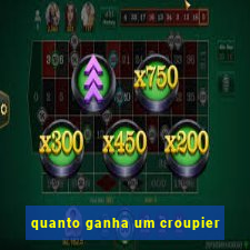 quanto ganha um croupier